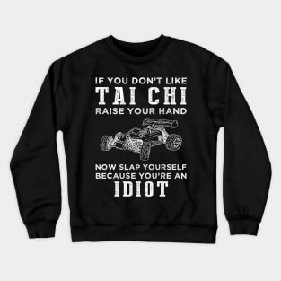 Flow and Folly! Funny Tai Chi Slogan T-Shirt: Raise Your Hand Now, Slap Yourself Later Crewneck Sweatshirt